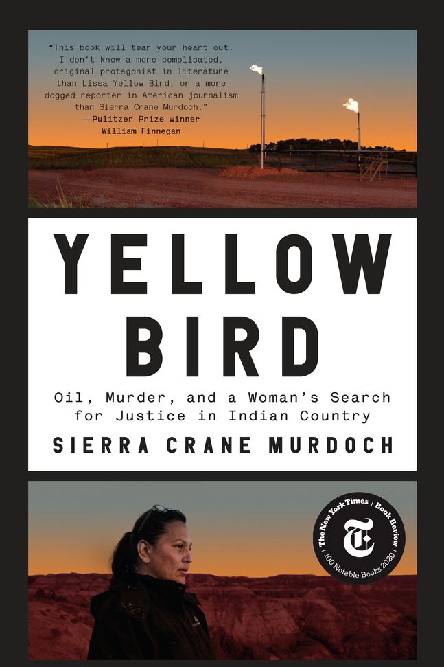 (Finalist, General Nonfiction) <i>Yellow Bird: Oil, Murder, and a Woman's Search for Justice in Indian Country</i> by Sierra Crane Murdoch
