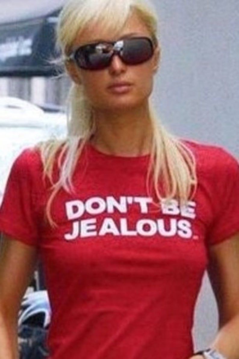 Paris Hilton Early 2000s Slogan "Don't Be Jealous" Shirt