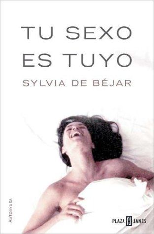 'Tu sexo es tuyo' de Sylvia de Béjar