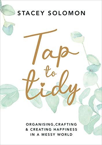 2. (Non-Fiction) Tap to Tidy: Organising, Crafting & Creating Happiness in a Messy World by Stacey Solomon
