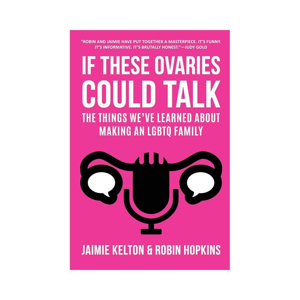 <i>If These Ovaries Could Talk</i> by Jaimie Kelton and Robin Hopkins