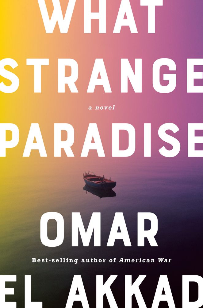 <i>What Strange Paradise</i> by Omar El Akkad