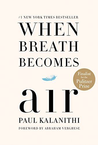 <i>When Breath Becomes Air</i>, by Paul Kalanithi