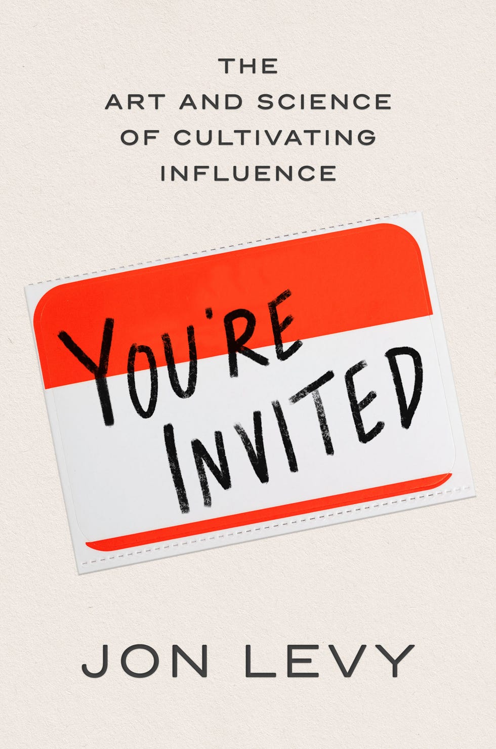 You're Invited: The Art and Science of Cultivating Influence