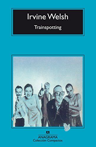 'Trainspotting' de Irvine Welsh