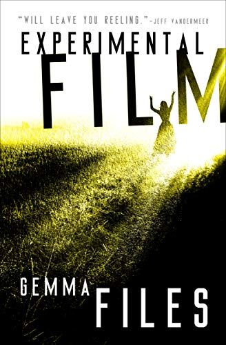 <em>Experimental Film</em>, by Gemma Files