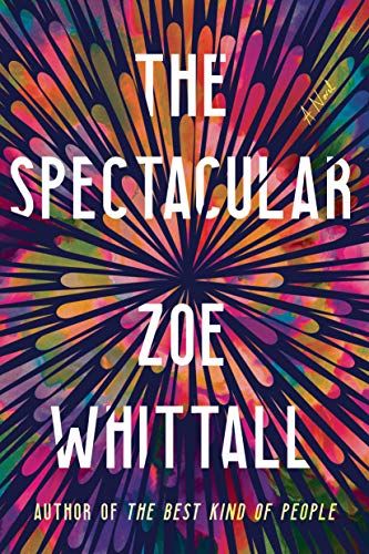 <i>The Spectacular</i> by Zoe Whittall