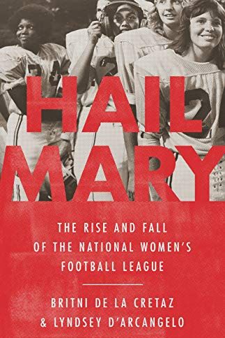 <i>Hail Mary: The Rise and Fall of the National Women's Football League</i>