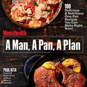 A Man, A Pan, A View: 100 Luscious & Nutritious One-Pan Recipes You Can Fabricate Beautiful Now!: A Cookbook
