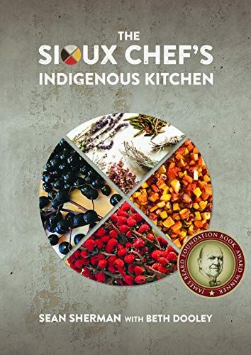 The Sioux Chef's Indigenous Kitchen