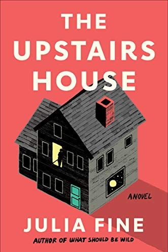 <i>The Upstairs House,</i> by Julia Fine