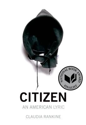 <em>Citizen: An American Lyric</em> by Claudia Rankine