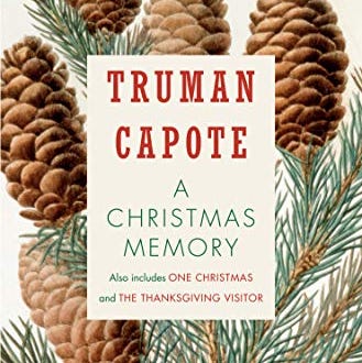 A Christmas Memory: One Christmas, and The Thanksgiving Visitor by Truman Capote A Christmas Memory: One Christmas, and The Thanksgiving Visitor by Truman Capote