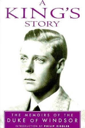 A King's Story: The Memoirs of H.R.H. the Duke of Windsor K.G. (Lost Treasures Series)