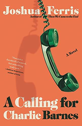 <em>A Calling for Charlie Barnes</em>, by Joshua Ferris