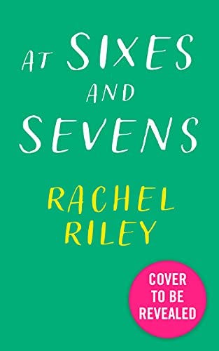 At Sixes and Sevens: How to Understand Numbers and Make Maths Easy