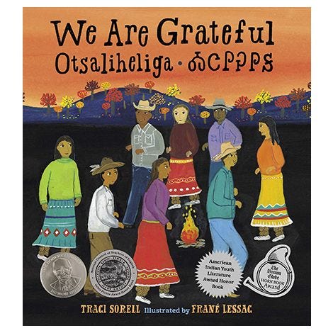 We Are Grateful: Otsaliheliga by Traci Sorell We Are Grateful: Otsaliheliga by Traci Sorell