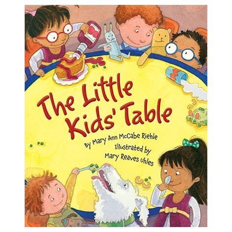 The Little Kids' Table by Mary Ann McCabe Riehle The Little Kids' Table by Mary Ann McCabe Riehle