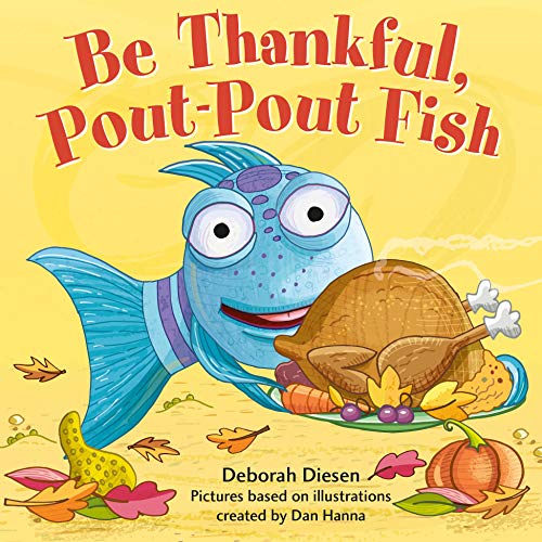 Be Thankful, Pout-Pout Fish by Deborah Diesen Be Thankful, Pout-Pout Fish by Deborah Diesen