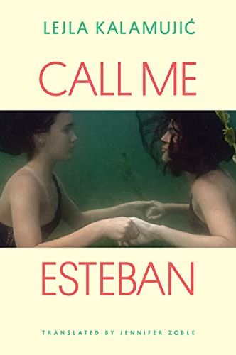 <i>Call Me Esteban</i>, by Lejla Kalamujić