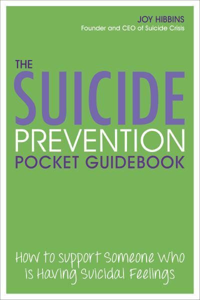The Suicide Prevention Pocket Guidebook How to Support Someone Who Is Having Suicidal Feelings