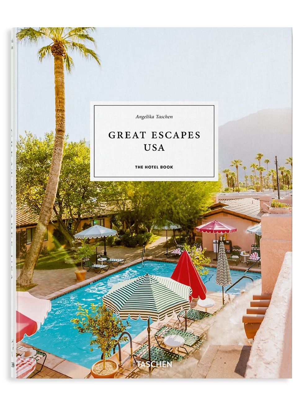 Great Escapes USA. The Hotel Book. 2021 Edition