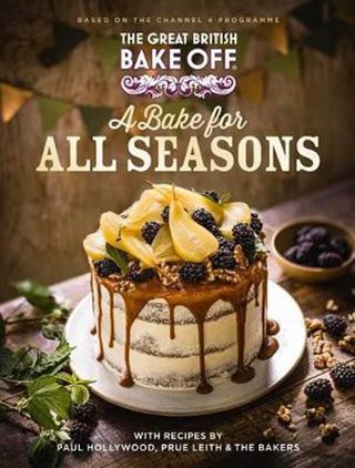 A Bake for All Seasons by the Bake Off team