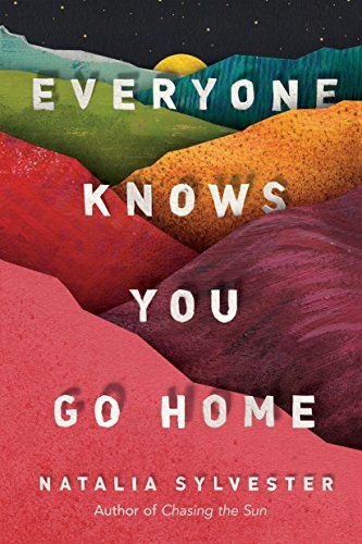 <i>Everyone Knows You Go Home</i> by Natalia Sylvester