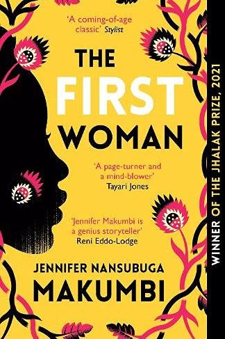 The First Woman by Jennifer Nansubuga Makumbi (Oneworld)