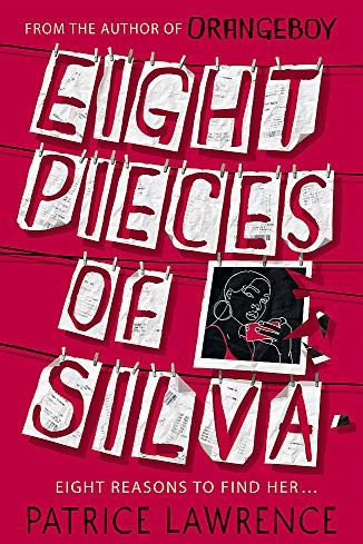 Eight Pieces of Silva by Patrice Lawrence (Hodder Children's Books (Hachette)