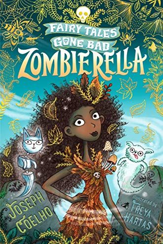 Zombierella: Fairy Tales Gone Bad by Joseph Coelho, Freya Hartas (Walker Books)