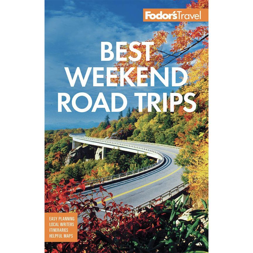 Fodor's Travel: Best Weekend Road Trips