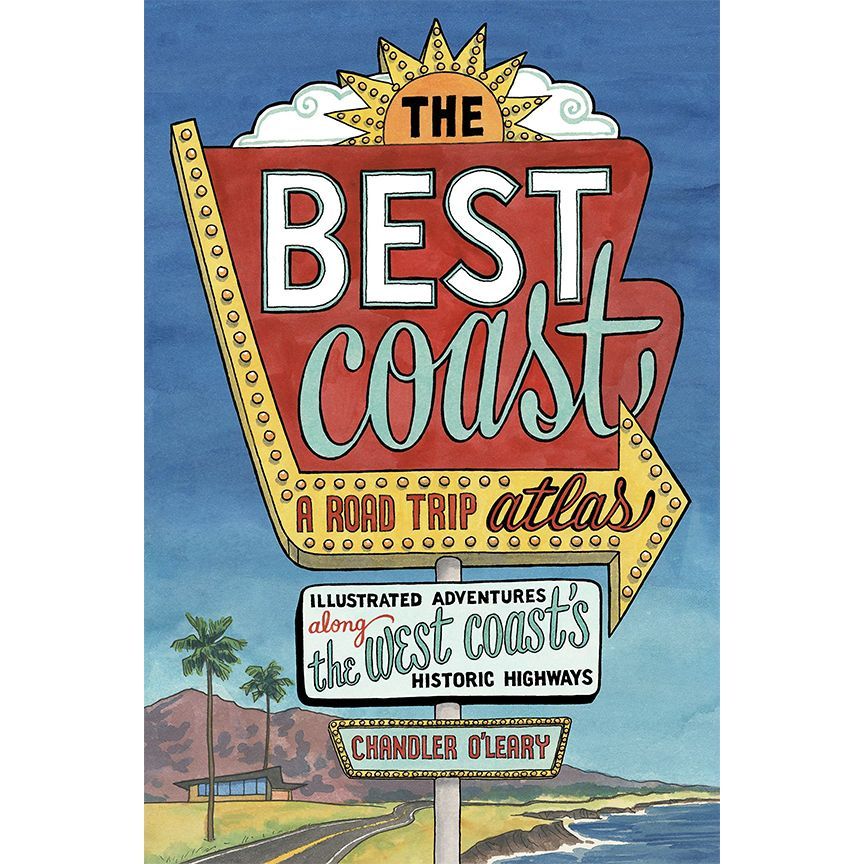 The Best Coast: A West Coast Road Trip Atlas