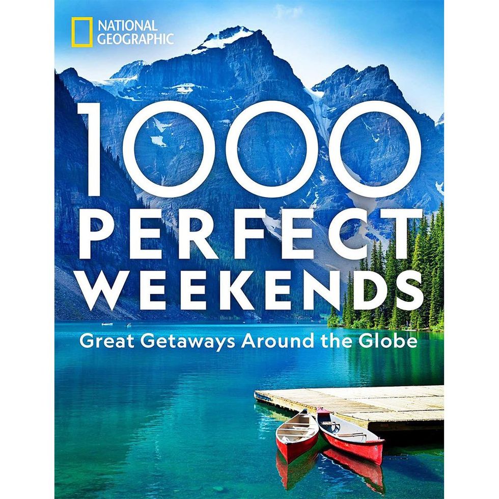 ‘National Geographic’s 1000 Perfect Weekends’ by National Geographic