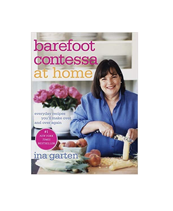 Barefoot Contessa at Home Everyday Recipes You'll Make Over and Over Again A Cookbook Hardcover Illustrated October 1 2006