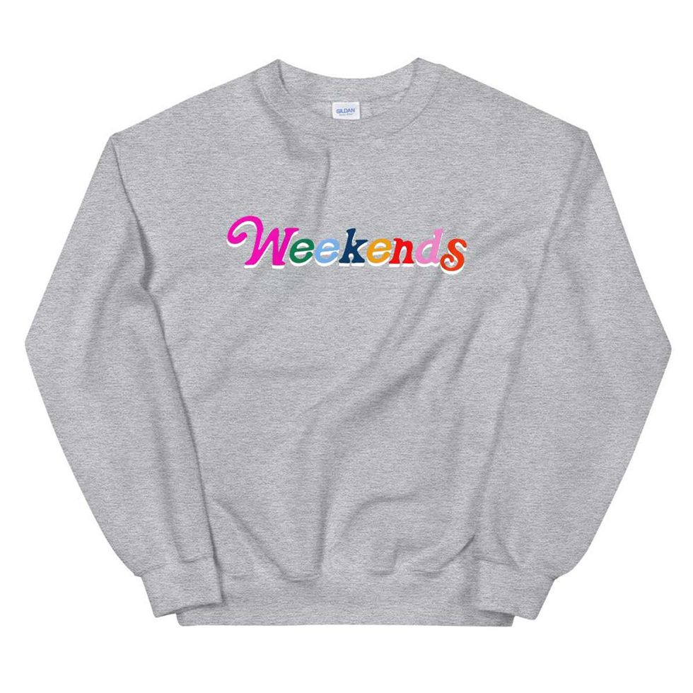 'Weekends' Sweatshirt