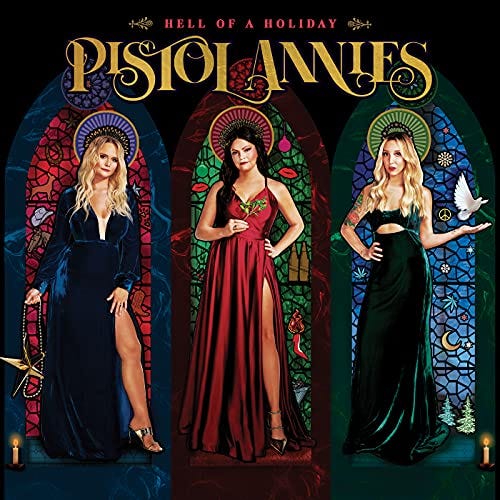 "Hell of a Holiday" by Pistol Annies