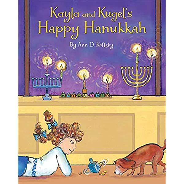 <I>Kayla and Kugel’s Happy Hanukkah</I> by Ann D. Keffsky