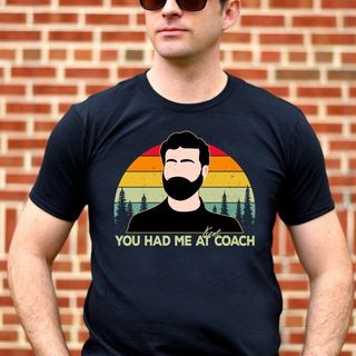 T-Shirt „You Had Me at Coach Kent“.