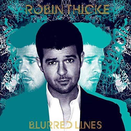 “Blurred Lines” by Robin Thicke
