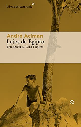 'Lejos de Egipto' de André Aciman