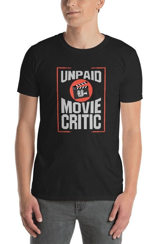 'Unpaid Movie Critic' Shirt