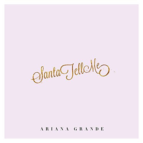 "Santa Tell Me" by Ariana Grande