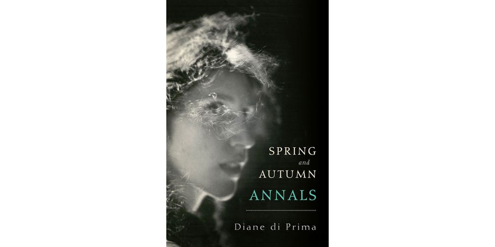 <i>SPRING AND AUTUMN ANNALS</i>, BY DIANE DI PRIMA