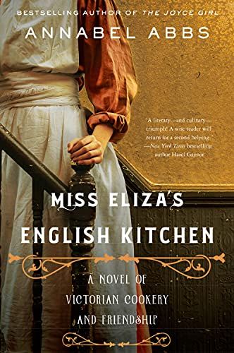Miss Eliza's English Kitchen: A Novel of Victorian Cookery and Friendship