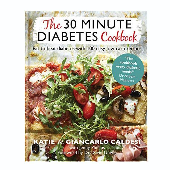 The 30 Minute Diabetes Cookbook: Eat to Beat Diabetes with 100 Easy Low-carb Recipes