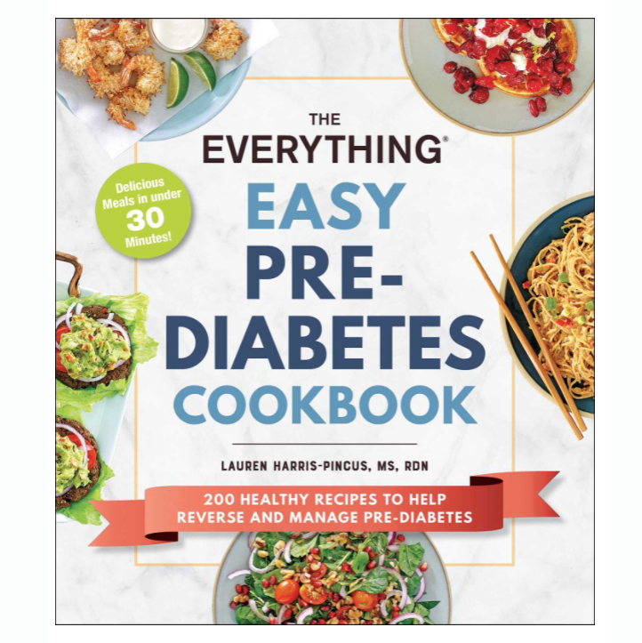 The Everything Easy Pre-Diabetes Cookbook: 200 Healthy Recipes to Help Reverse and Manage Pre-Diabetes