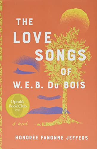 The Love Songs of W.E.B. Du Bois by Honoree Fanonne Jeffers