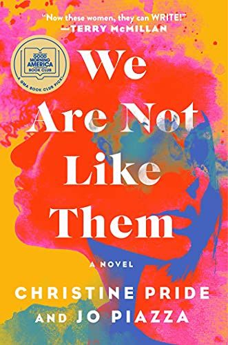 We Are Not Like Them by Christine Pride and Jo Piazza 