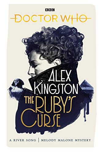 La maldición de Ruby (A River Song / Melody Malone Mystery) de Alex Kingston